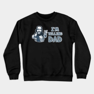 I'm Telling Dad Christian Jesus Meme Gift For Men Father day Crewneck Sweatshirt